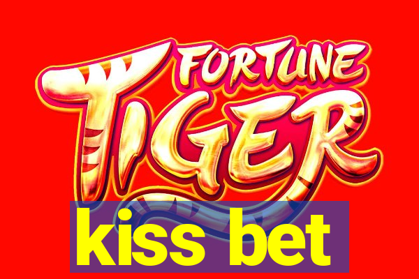 kiss bet